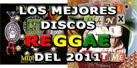 LOS 10 MEJORES DISCOS REGGAE DEL 2011
