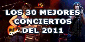 LOS 30 MEJORES CONCIERTOS DE 2011
