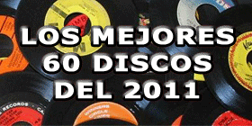 LOS MEJORES 60 DISCOS DEL AÑO 2011